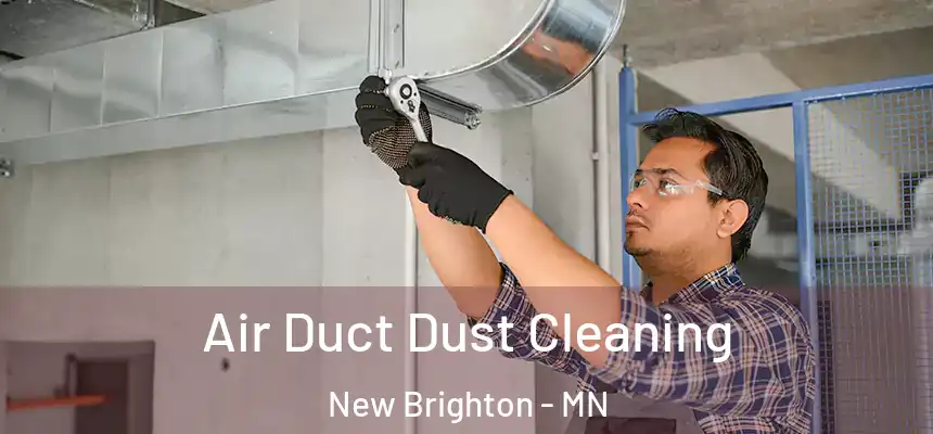  Air Duct Dust Cleaning New Brighton - MN