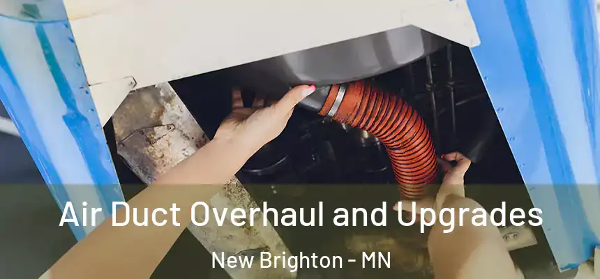  Air Duct Overhaul and Upgrades New Brighton - MN