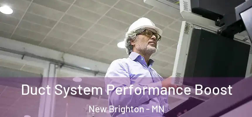 Duct System Performance Boost New Brighton - MN