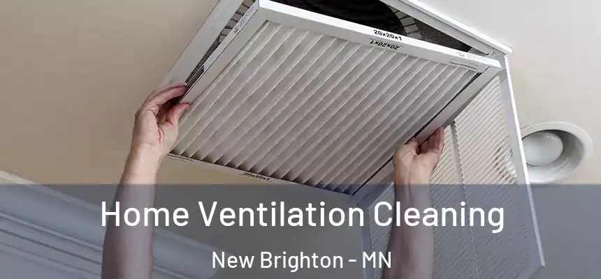  Home Ventilation Cleaning New Brighton - MN