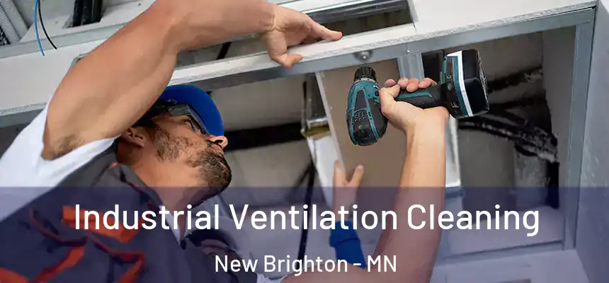 Industrial Ventilation Cleaning New Brighton - MN