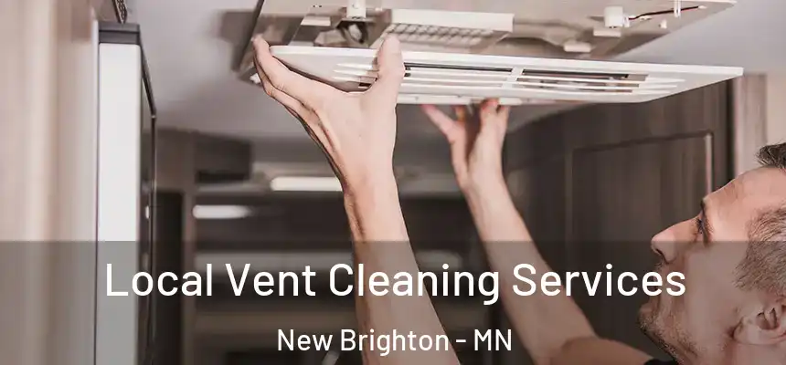  Local Vent Cleaning Services New Brighton - MN