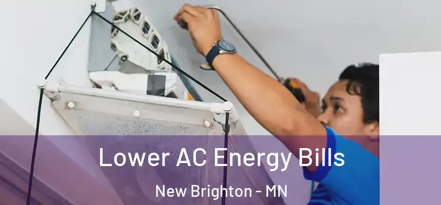  Lower AC Energy Bills New Brighton - MN