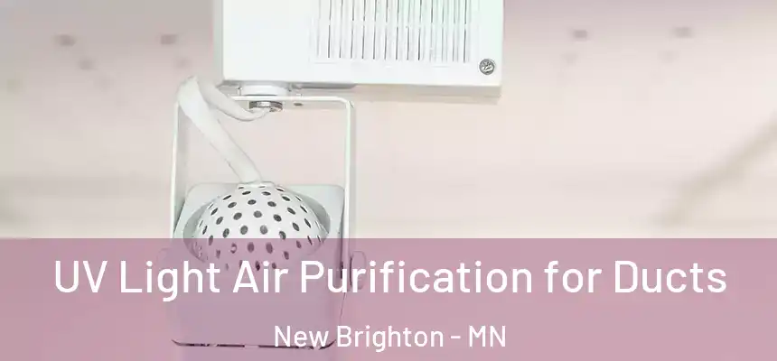  UV Light Air Purification for Ducts New Brighton - MN